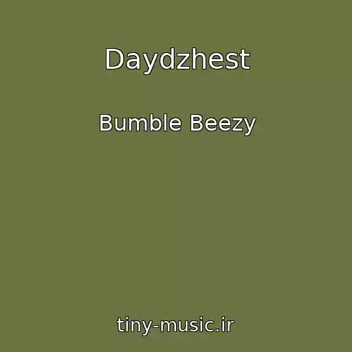 کاور آهنگ Daydzhest از Bumble Beezy