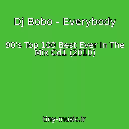 کاور آهنگ Dj Bobo - Everybody از 90's Top 100 Best Ever In The Mix Cd1 (2010)