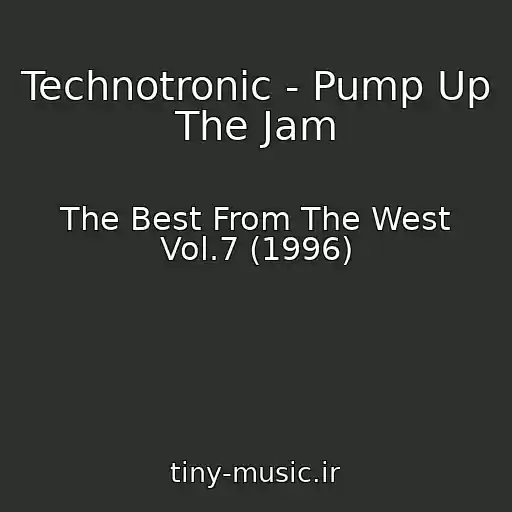 کاور آهنگ Technotronic - Pump Up The Jam از The Best From The West Vol.7 (1996)