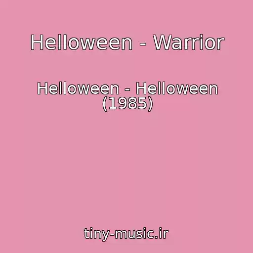 کاور آهنگ Helloween - Warrior از Helloween - Helloween (1985)
