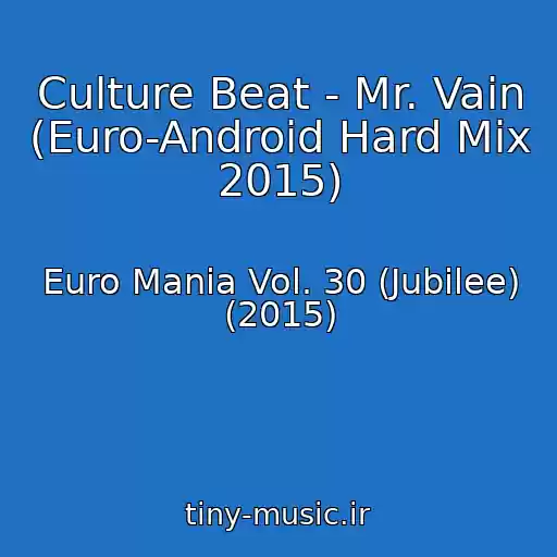 کاور آهنگ Culture Beat - Mr. Vain (Euro-Android Hard Mix 2015) از Euro Mania Vol. 30 (Jubilee) (2015)