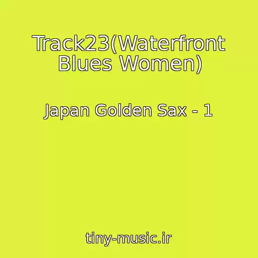 کاور آهنگ Track23(Waterfront Blues Women) از Japan Golden Sax - 1