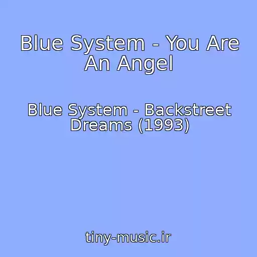 کاور آهنگ Blue System - You Are An Angel از Blue System - Backstreet Dreams (1993)