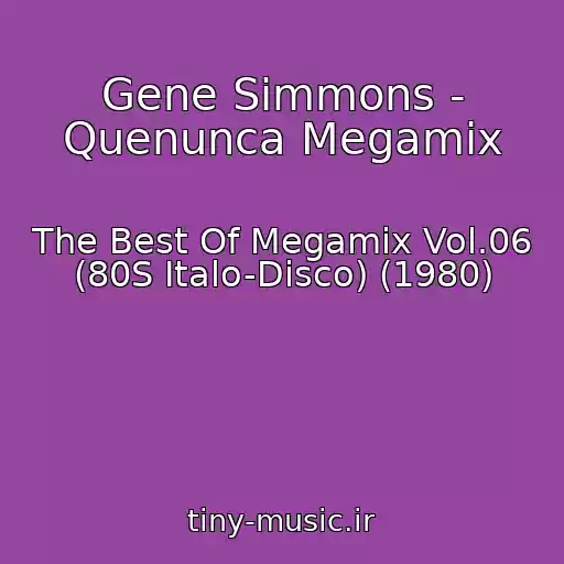 کاور آهنگ Gene Simmons - Quenunca Megamix از The Best Of Megamix Vol.06 (80S Italo-Disco) (1980)