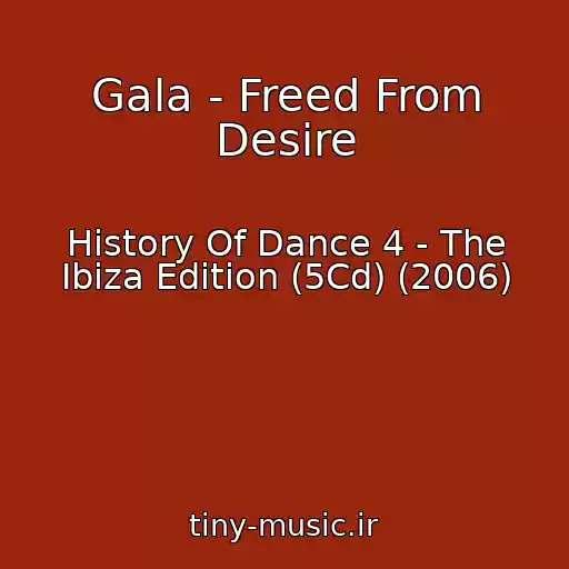 کاور آهنگ Gala - Freed From Desire از History Of Dance 4 - The Ibiza Edition (5Cd) (2006)
