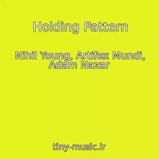 کاور آهنگ Holding Pattern از Nihil Young, Artifex Mundi, Adam Nazar