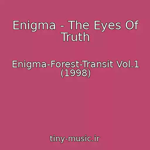 کاور آهنگ Enigma - The Eyes Of Truth از Enigma-Forest-Transit Vol.1 (1998)
