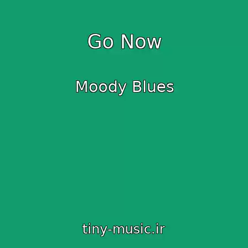 کاور آهنگ Go Now از Moody Blues