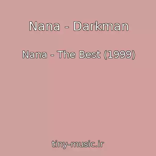 کاور آهنگ Nana - Darkman از Nana - The Best (1999)