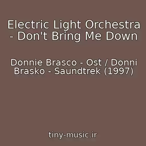 کاور آهنگ Electric Light Orchestra - Don't Bring Me Down از Donnie Brasco - Ost / Donni Brasko - Saundtrek (1997)