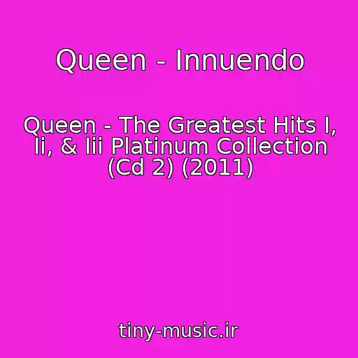 کاور آهنگ Queen - Innuendo از Queen - The Greatest Hits I, Ii, & Iii Platinum Collection (Cd 2) (2011)