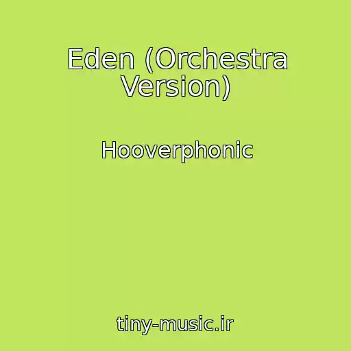 کاور آهنگ Eden (Orchestra Version) از Hooverphonic