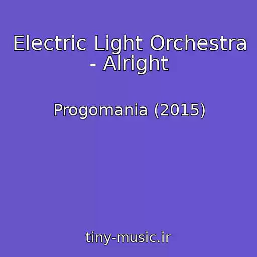 کاور آهنگ Electric Light Orchestra - Alright از Progomania (2015)