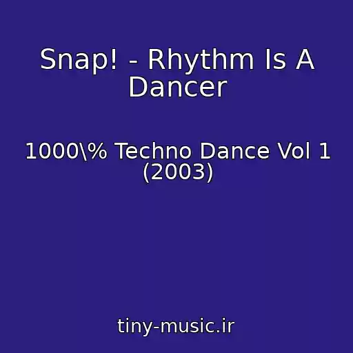 کاور آهنگ Snap! - Rhythm Is A Dancer از 1000\% Techno Dance Vol 1 (2003)