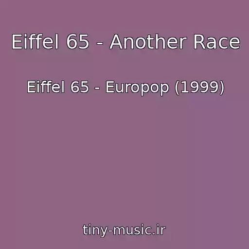 کاور آهنگ Eiffel 65 - Another Race از Eiffel 65 - Europop (1999)