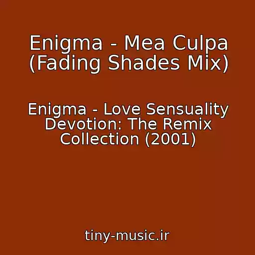 کاور آهنگ Enigma - Mea Culpa (Fading Shades Mix) از Enigma - Love Sensuality Devotion: The Remix Collection (2001)