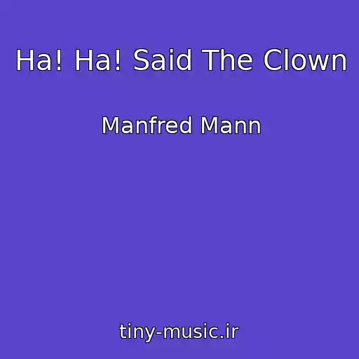 کاور آهنگ Ha! Ha! Said The Clown از Manfred Mann