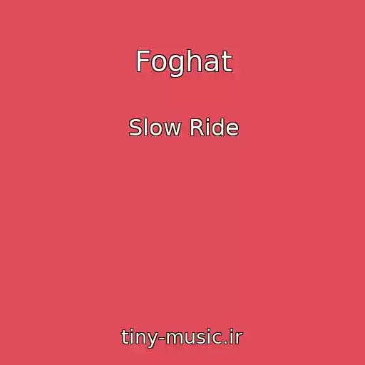 کاور آهنگ Foghat از Slow Ride