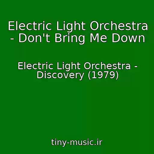 کاور آهنگ Electric Light Orchestra - Don't Bring Me Down از Electric Light Orchestra - Discovery (1979)