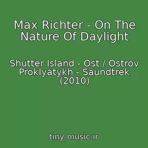 کاور آهنگ Max Richter - On The Nature Of Daylight از Shutter Island - Ost / Ostrov Proklyatykh - Saundtrek (2010)