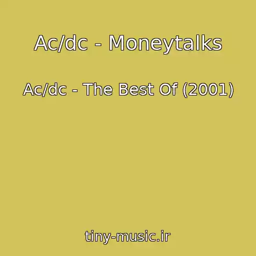 کاور آهنگ Ac/dc - Moneytalks از Ac/dc - The Best Of (2001)