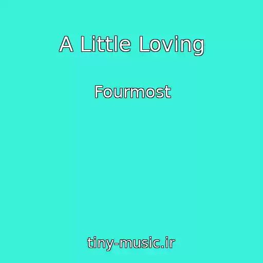 کاور آهنگ A Little Loving از Fourmost