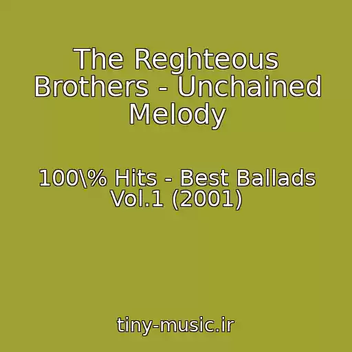 کاور آهنگ The Reghteous Brothers - Unchained Melody از 100\% Hits - Best Ballads Vol.1 (2001)