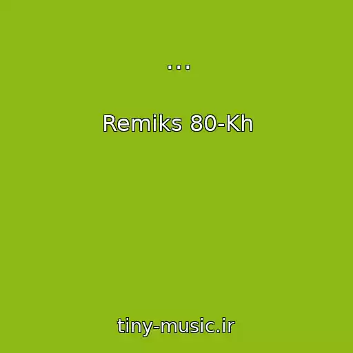 کاور آهنگ ... از Remiks 80-Kh