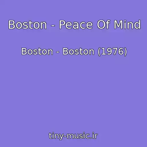 کاور آهنگ Boston - Peace Of Mind از Boston - Boston (1976)
