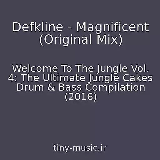 کاور آهنگ Defkline - Magnificent (Original Mix) از Welcome To The Jungle Vol. 4: The Ultimate Jungle Cakes Drum & Bass Compilation (2016)
