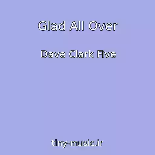 کاور آهنگ Glad All Over از Dave Clark Five