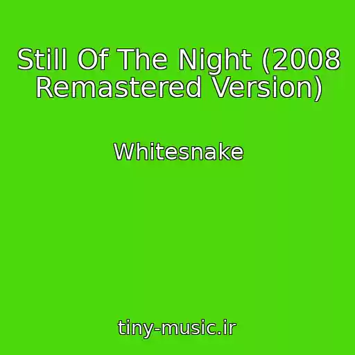 کاور آهنگ Still Of The Night (2008 Remastered Version) از Whitesnake