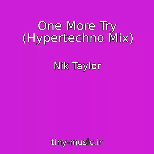 کاور آهنگ One More Try (Hypertechno Mix) از Nik Taylor