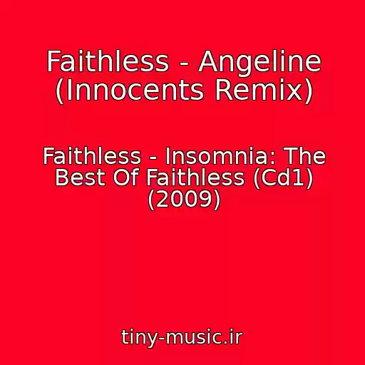 کاور آهنگ Faithless - Angeline (Innocents Remix) از Faithless - Insomnia: The Best Of Faithless (Cd1) (2009)