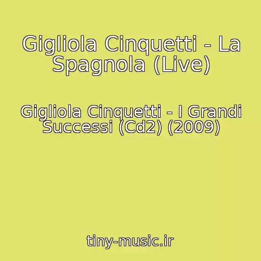 کاور آهنگ Gigliola Cinquetti - La Spagnola (Live) از Gigliola Cinquetti - I Grandi Successi (Cd2) (2009)