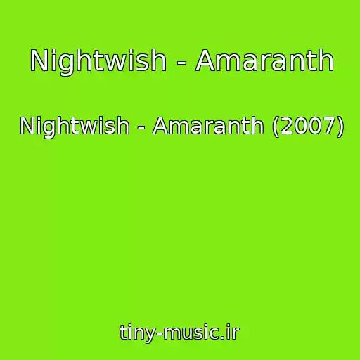 کاور آهنگ Nightwish - Amaranth از Nightwish - Amaranth (2007)