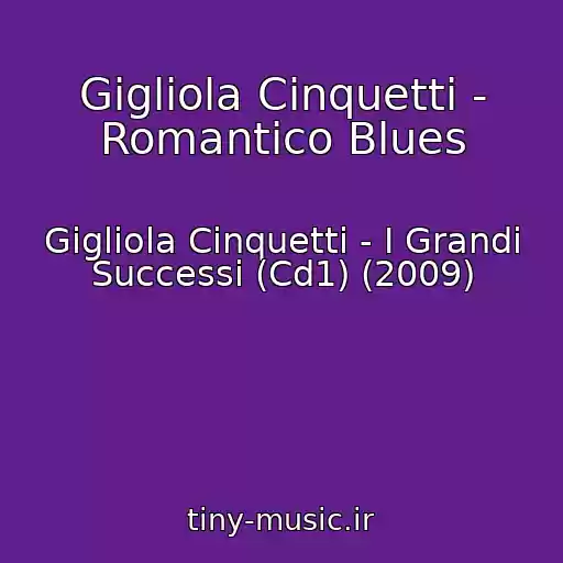 کاور آهنگ Gigliola Cinquetti - Romantico Blues از Gigliola Cinquetti - I Grandi Successi (Cd1) (2009)