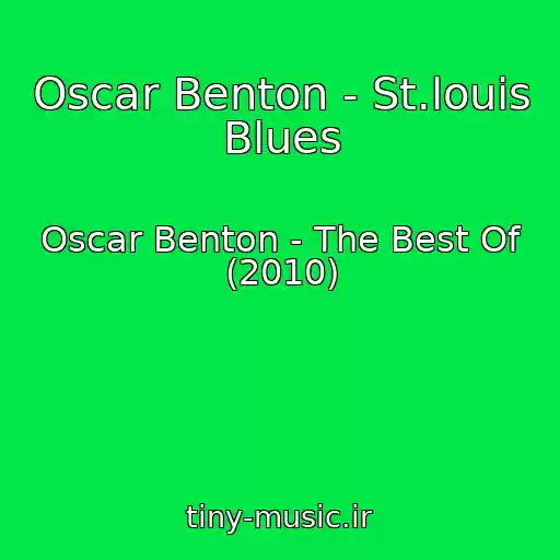 کاور آهنگ Oscar Benton - St.louis Blues از Oscar Benton - The Best Of (2010)