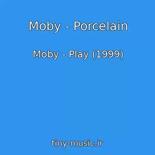 کاور آهنگ Moby - Porcelain از Moby - Play (1999)