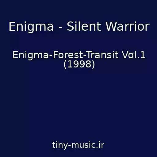 کاور آهنگ Enigma - Silent Warrior از Enigma-Forest-Transit Vol.1 (1998)