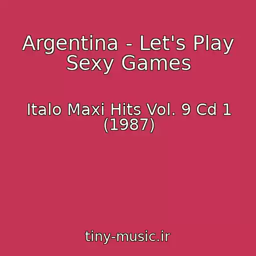 کاور آهنگ Argentina - Let's Play Sexy Games از Italo Maxi Hits Vol. 9 Cd 1 (1987)