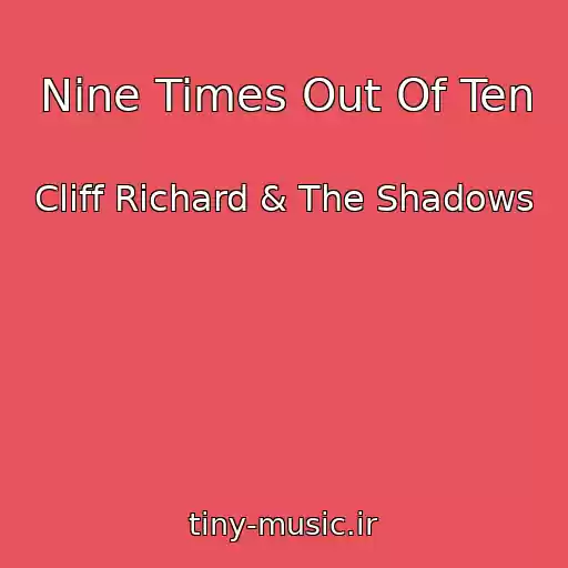 کاور آهنگ Nine Times Out Of Ten از Cliff Richard & The Shadows