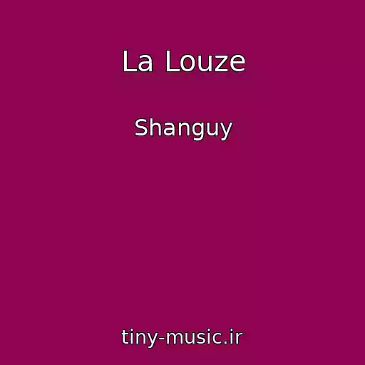کاور آهنگ La Louze از Shanguy