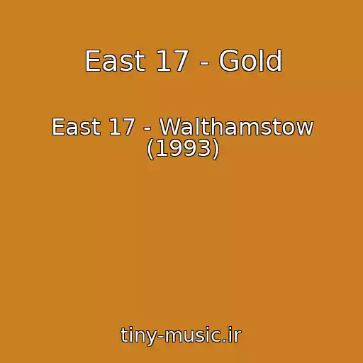 کاور آهنگ East 17 - Gold از East 17 - Walthamstow (1993)