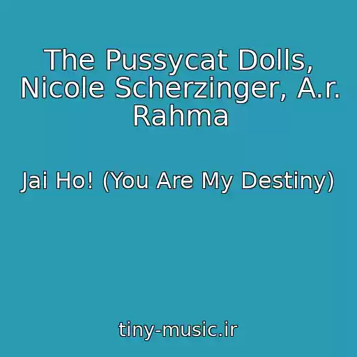 کاور آهنگ The Pussycat Dolls, Nicole Scherzinger, A.r. Rahma از Jai Ho! (You Are My Destiny)