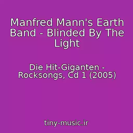 کاور آهنگ Manfred Mann's Earth Band - Blinded By The Light از Die Hit-Giganten - Rocksongs, Cd 1 (2005)