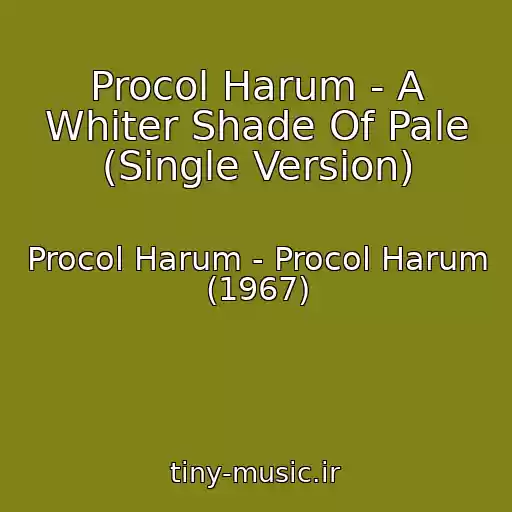 کاور آهنگ Procol Harum - A Whiter Shade Of Pale (Single Version) از Procol Harum - Procol Harum (1967)