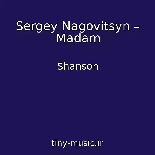 کاور آهنگ Sergey Nagovitsyn – Madam از Shanson