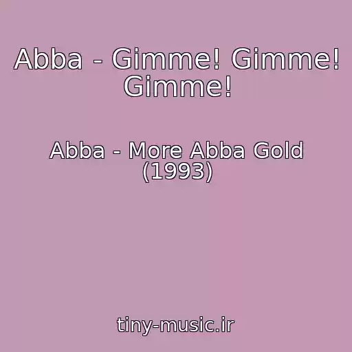 کاور آهنگ Abba - Gimme! Gimme! Gimme! از Abba - More Abba Gold (1993)