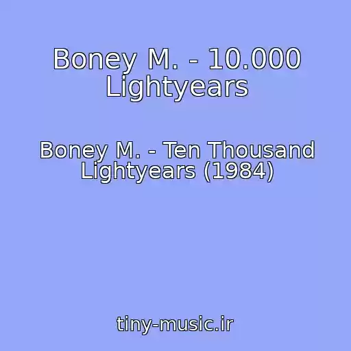 کاور آهنگ Boney M. - 10.000 Lightyears از Boney M. - Ten Thousand Lightyears (1984)